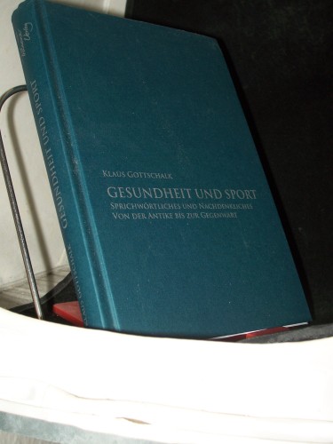 Artikelbild des Artikels “Gesundheit und Sport : Sprichwörtliches und Nachdenkliches von der Antike bis zur Gegenwart / Klaus Gottschalk “