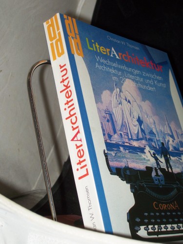 Artikelbild des Artikels “Literarchitektur : Wechselwirkungen zwischen Architektur, Literatur
und Kunst im 20. Jahrhundert / Christian W. Thomsen “