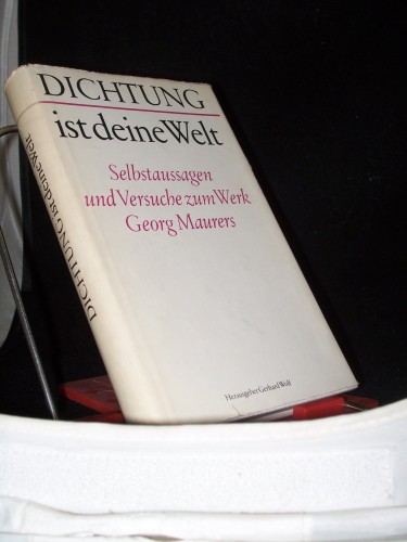 Artikelbild des Artikels “Dichtung ist deine Welt : Selbstaussagen u. Versuche z. Werk Georg Maurers / [hrsg. von Gerhard Wolf] “