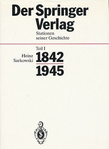 Artikelbild des Artikels “Springer-Verlag: Der Springer-Verlag Teil: Stationen seiner Geschichte
/ Teil 1., 1842 - 1945 : mit 24 Tabellen / verf. von Heinz Sarkowski “