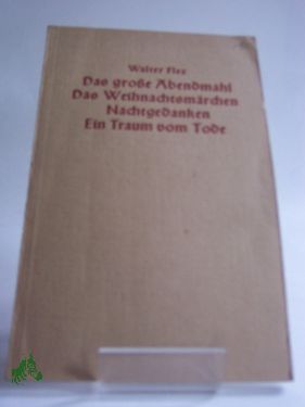 Artikelbild des Artikels “Vom großen Abendmahl : Verse u. Gedanken aus d. Feld / Walter Flex “