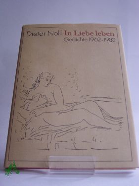 Artikelbild des Artikels “In Liebe leben : Gedichte 1962 - 1982 / Dieter Noll “