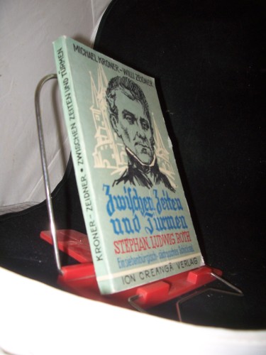Artikelbild des Artikels “Zwischen Zeiten und Türmen, Stephan Ludwig Roth : e. siebenbürg.-sächs. Schicksal / Michael Kroner; Willi Zeidner. Ill. von Horst Zay “
