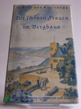 Artikelbild des Artikels “Die schönen Frauen im Berghaus : Novelle / Viktor v. Kohlenegg “