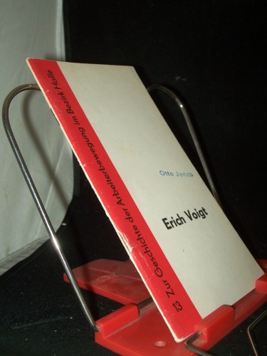 Artikelbild des Artikels “Erich Voigt / [diese Broschüre erarb.: Margarete Horn ; Ewald
Buchsbaum]. Hrsg. von d. Komm. zur Erforschung d. Geschichte d. Örtl.
Arbeiterbewegung bei d. Stadtleitung Halle d. SED “