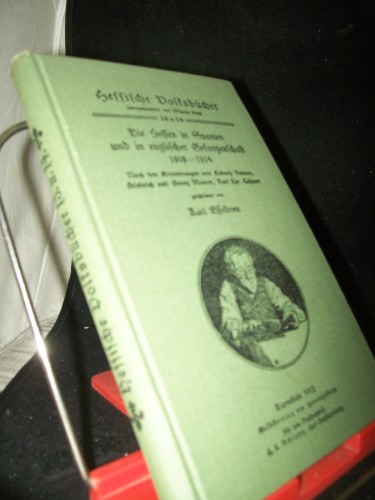 Artikelbild des Artikels “Die Hessen in Spanien u. in englischer Gefangenschaft 1808-1914 : nach
den Erinnerungen von Ludwig Venator, Friedrich u. Georg Maurer, Karl
Chr. Caspary / geschildert von Karl Esselborn “