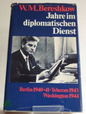 Artikelbild des Artikels “Jahre im diplomatischen Dienst / W. M. Bereshkow. Aus d. Russ. übers.
von Leon Nebenzahl “