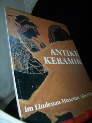 Artikelbild des Artikels “Antike Keramik im Lindenau-Museum / [Staatliches Lindenau-Museum
Altenburg]. Eberhard Paul. [Red. Jutta Penndorf] “