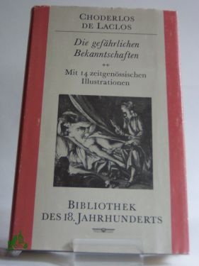 Artikelbild des Artikels “Die gefährlichen Bekanntschaften oder Briefe gesammelt in einer
Gesellschaft und zur Belehrung einiger anderer bekanntgemacht /
Choderlos de Laclos. Aus d. Franz. übers. von Christian von Bonin.
Hrsg. von Rudolf Fleck u. Eberhard Wesemann “