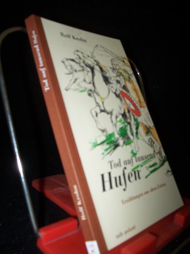 Artikelbild des Artikels “Tod auf tausend Hufen : Erzählungen aus alten Zeiten / Rolf Krohn. Ill. von Björn Raupach “