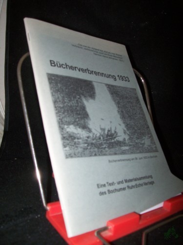 Artikelbild des Artikels “Bücherverbrennung 1933 : eine Text- und Materialsammlung des Bochumer RuhrEcho-Verlages / [Red. und Ausw.: Günter Gleising] “