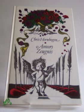 Artikelbild des Artikels “Amors Zeugnis : allerlei bittersüsse Chansons, dummerhaftige
Episteln, frivole Gedanken, heitere Indiskretionen, jammervolle
Kalamitäten, liebenswerte Monologe, neckische Orakel, paradoxe
Querulanzen, Randbemerkungen, Sticheleien, Träume, U “