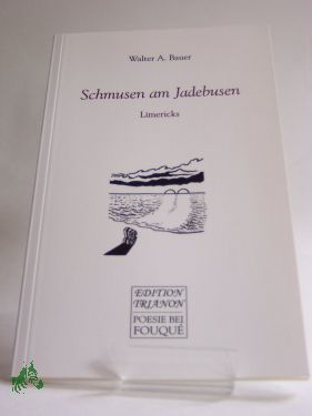 Artikelbild des Artikels “Schmusen am Jadebusen : Limericks / Walter A. Bauer “