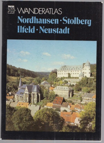 Artikelbild des Artikels “Nordhausen, Stolberg, Ilfeld, Neustadt / Autorenkollektiv “