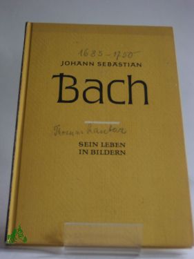 Artikelbild des Artikels “Johann Sebastian Bach : Sein Leben in Bildern / Textt.: Richard
Petzoldt. Bildt.: Eduard Crass “