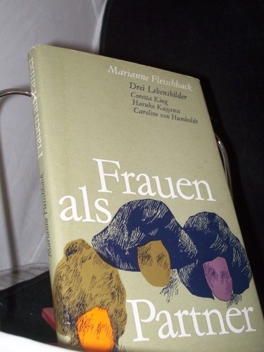 Artikelbild des Artikels “Frauen als Partner : 3 Lebensbilder ; Coretta King, Haruko Kagawa,
Caroline von Humboldt / Marianne Fleischhack “