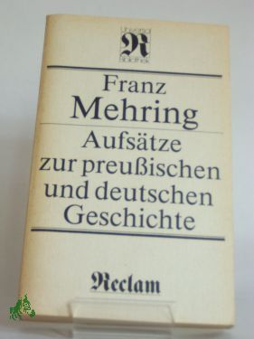Artikelbild des Artikels “Aufsätze zur preussischen und deutschen Geschichte / Franz Mehring.
Hrsg. von Hans Jürgen Friederici “