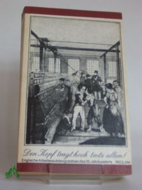 Artikelbild des Artikels “Den Kopf tragt hoch trotz allem! : Engl. Arbeiterautobiographien d.
19. Jh. / hrsg. von Ingrid Kuczynski “