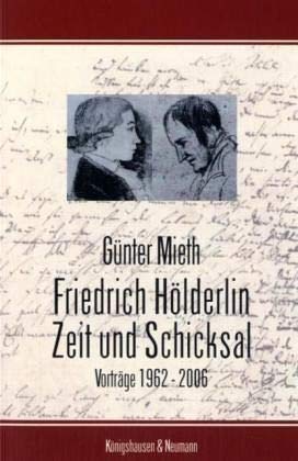 Artikelbild des Artikels “Friedrich Hölderlin - Zeit und Schicksal : Vorträge 1962 - 2006 /
Günter Mieth “