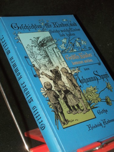 Artikelbild des Artikels “Gritlis Kinder kommen weiter : eine Geschichte f. Kinder u. solche, die Kinder lieb haben / Von Johanna Spyri “