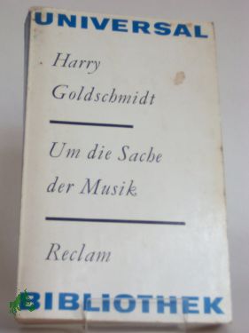 Artikelbild des Artikels “Um die Sache der Musik : Reden u. Aufsätze / Harry Goldschmidt “
