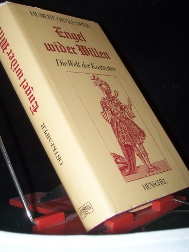 Artikelbild des Artikels “Engel wider Willen : die Welt der Kastraten / Hubert Ortkemper “