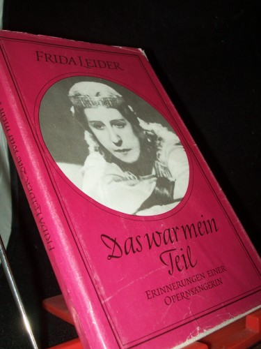 Artikelbild des Artikels “Das war mein Teil : Erinnerungen einer Opernsängerin / Frida Leider.
[Mit e. Vorw. (Stichworte zu e. Selbstzeugnis) u. Anh. von Hans-Peter
Müller] “