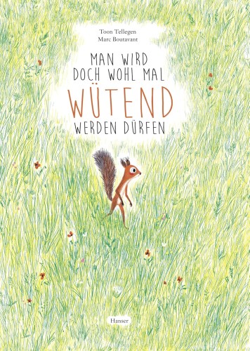 Artikelbild des Artikels “Man wird doch wohl mal wütend werden dürfen / Toon Tellegen ; Marc
Boutavant. [Aus dem Niederländ. von Mirjam Pressler] “