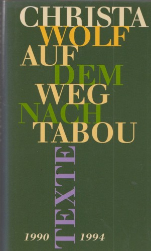 Artikelbild des Artikels “Auf dem Weg nach Tabou : Texte 1990 - 1994 / Christa Wolf “
