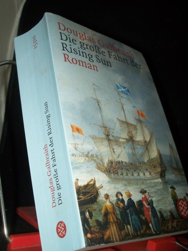 Artikelbild des Artikels “Die große Fahrt der Rising Sun : Roman / Douglas Galbraith. Aus dem
Engl. von Rainer Schmidt “