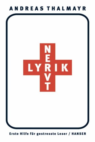 Artikelbild des Artikels “Lyrik nervt! : erste Hilfe für gestreßte Leser / Andreas Thalmayr “