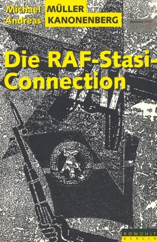 Product image of the product “Die RAF-Stasi-Connection / Michael Müller ; Andreas Kanonenberg ”