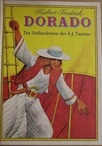 Artikelbild des Artikels “Dorado oder unbekanntes Südland / Herbert Friedrich “