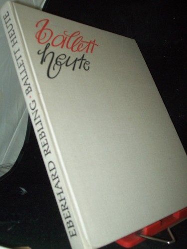 Artikelbild des Artikels “Ballett heute / Eberhard Rebling “