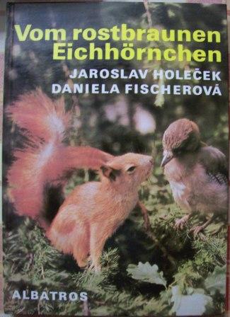Artikelbild des Artikels “Vom rostbraunen Eichhörnchen / Jaroslav Holecek ; Daniela Fischerová. [Dt. Übers. Valter Kraus] “