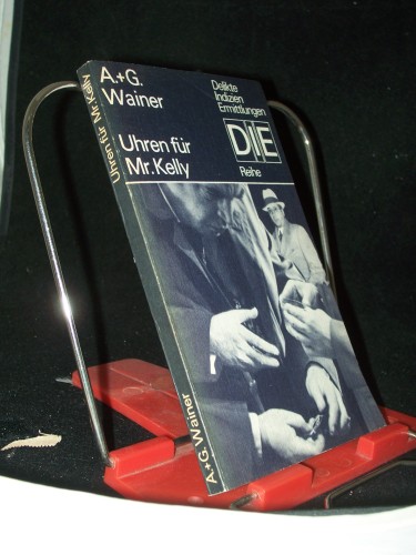 Artikelbild des Artikels “Uhren für Mister Kelly : Kriminalroman / Arkadi u. Georgi Wainer. Aus
d. Russ. von Harry Burck “
