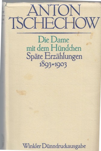 Artikelbild des Artikels “Die Dame mit dem Hündchen : späte Erzählungen ; 1893 - 1903 / Anton
Tschechow. [Aus d. Russ. übertr. von Gerhard Dick...] “