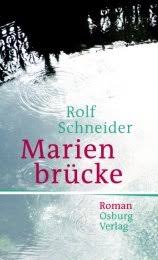 Artikelbild des Artikels “Marienbrücke : Roman / Rolf Schneider “