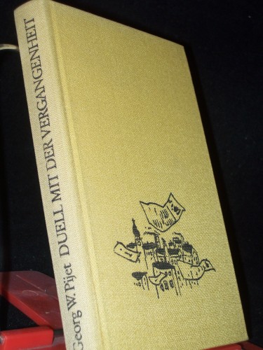 Artikelbild des Artikels “Duell mit der Vergangenheit : Anekdoten / Georg W. Pijet “