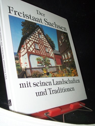 Artikelbild des Artikels “Der Freistaat Sachsen mit seinen Landschaften und Traditionen / es fotogr. Udo Pellmann. Den Text schrieb Wolfgang Knape “