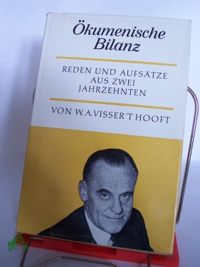 Artikelbild des Artikels “Ökumenische Bilanz : Reden u. Aufsätze aus 2 Jahrzehnten / W. A.
Visser't Hooft. Mit e. Vorw. von Hanfried Krüger “