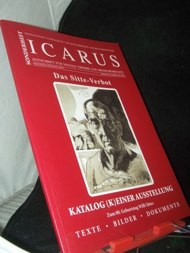 Artikelbild des Artikels “ICARUS. Zeitschrift für soziale Theorie und Menschenrechte. Heft 21 Das Sitte-Verbot. Katalog (k)einer Ausstellung. Zum 80. Geburtststag Willi Sittes “