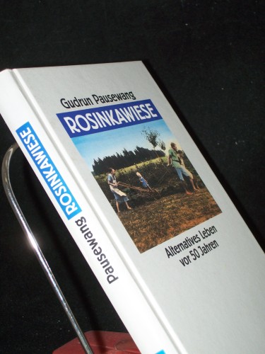 Artikelbild des Artikels “Rosinkawiese : alternatives Leben vor 50 Jahren ; mit dokumentarischen Fotos / Gudrun Pausewang in Zusammenarbeit mit Elfriede Pausewang “
