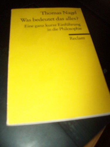 Artikelbild des Artikels “Was bedeutet das alles? : Eine ganz kurze Einführung in die
Philosophie / Thomas Nagel. Aus dem Engl. übers. von Michael Gebauer “