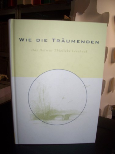 Artikelbild des Artikels “Wie die Träumenden - Das Helmut Thielicke Lesebuch “