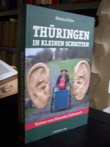 Artikelbild des Artikels “Thüringen in kleinen Schritten : Notizen vom hörenden Fußmarsch / Nikolaus Huhn “