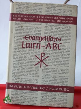 Artikelbild des Artikels “Evangelisches Laien-ABC : Ein Taschenbuch f.d. Arbeit d. Christen in
Kirche u. Welt / Im Auftr. d. Laientages u. unter Mitarb. zahlreiche
Sachkenner hrsg. von Werner Natzschka “