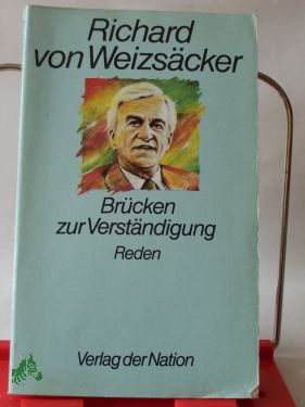 Artikelbild des Artikels “Brücken zur Verständigung : Reden / Richard von Weizsäcker “