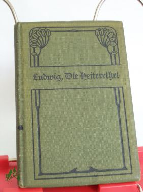 Artikelbild des Artikels “Die Heiterethei : Erz. / Otto Ludwig. Mit e. Einf. v. Alfred Hoffmann “