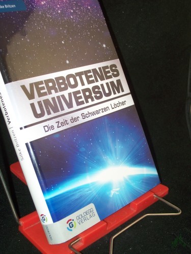 Artikelbild des Artikels “Verbotenes Universum : die Zeit der Schwarzen Löcher / Silke Britzen “